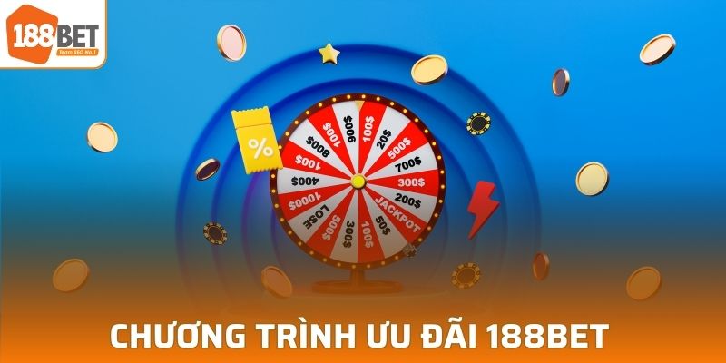 Chương trình ưu đãi 188BET mới nhất 2025