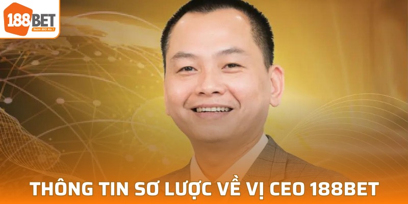 Giới thiệu sơ lược về CEO 188BET