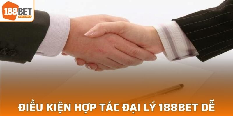 Điều kiện hợp tác đại lý 188BET đơn giản