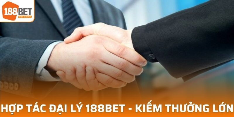 Đăng ký đại lý nhà cái 188BET nhiều ưu đãi