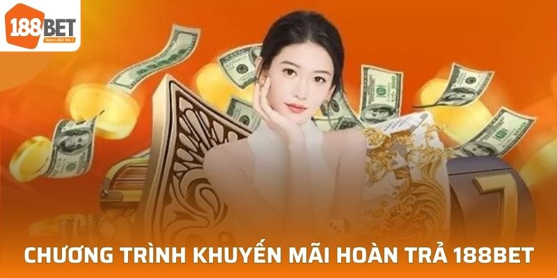 khuyến mãi hoàn trả 188BET