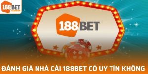 nhà cái 188BET có uy tín không